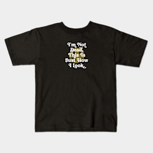 I'm not Kids T-Shirt